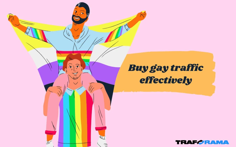 How to effectively buy gay traffic